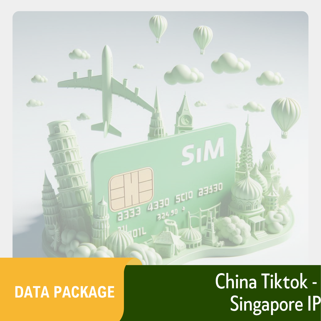 Gói data Trung Quốc Tiktok (Singapore IP) - chỉ có data